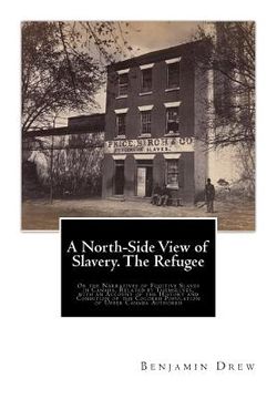 portada A North-Side View of Slavery. The Refugee: Or the Narratives of Fugitive Slaves in Canada. Related by Themselves, with an Account of the History and C (in English)