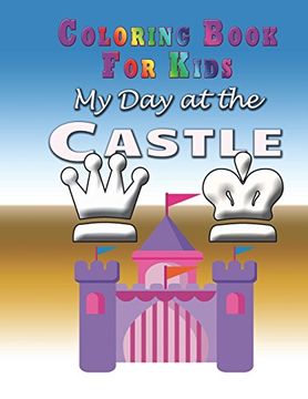 portada My Day at the Castle - Coloring Book: Coloring Book for Kids