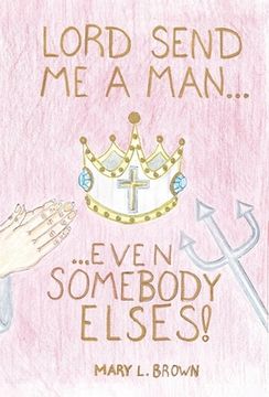 portada Lord! Send Me a Man, Even Somebody Else's (en Inglés)