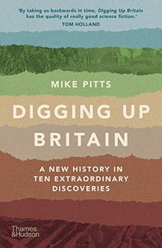 portada Digging up Britain: A new History in ten Extraordinary Discoveries (en Inglés)