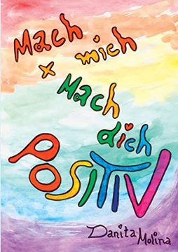 portada Mach Mich - Mach Dich - Positiv: Das Positiv-Aktiv Buch (en Alemán)