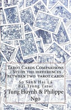 portada Tarot Cards Comparisons - Study the Differences Between Two Tarot Cards: So Sanh Su Khac Nhau Cua Hai La Bai Tarot (en Vietnamita)