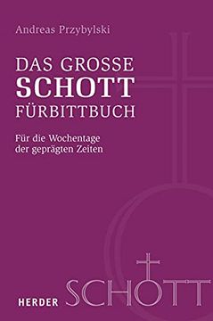 portada Das Grosse Schott-Furbittbuch: Fur Die Wochentage Der Gepragten Zeiten (en Alemán)