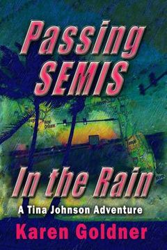 portada Passing Semis in the Rain: A Tina Johnson Adventure (en Inglés)