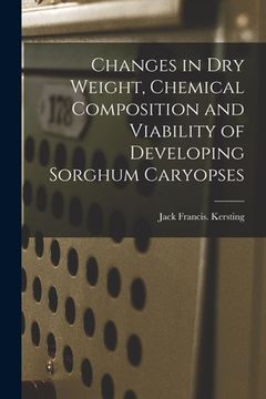 portada Changes in Dry Weight, Chemical Composition and Viability of Developing Sorghum Caryopses (en Inglés)