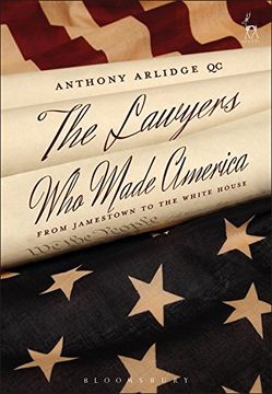 portada The Lawyers Who Made America: From Jamestown to the White House