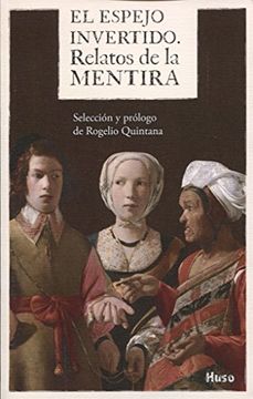 El Espejo Invertido: Relatos de la Mentira