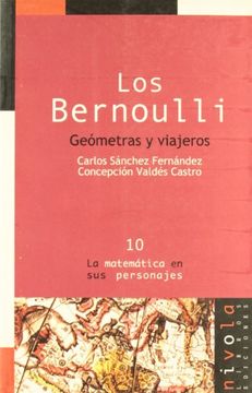 portada Los Bernoulli. Geómetras y Viajeros (la Matemática en sus Personajes) (in Spanish)