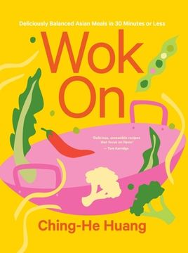 portada Wok on: Deliciously Balanced Asian Meals in 30 Minutes or Less (in English)