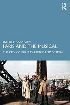 portada Paris and the Musical: The City of Light on Stage and Screen (en Inglés)