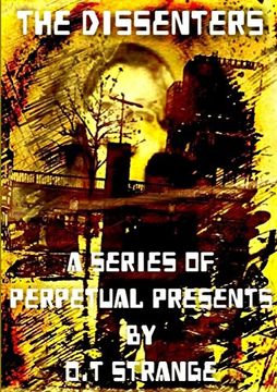 portada The Dissenters - a Series of Perpetual Presents (en Inglés)