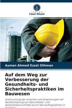 portada Auf dem Weg zur Verbesserung der Gesundheits- und Sicherheitspraktiken im Bauwesen (en Alemán)