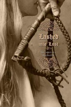 portada Lashed into Lust: The Caprice of a Flagellator (en Inglés)