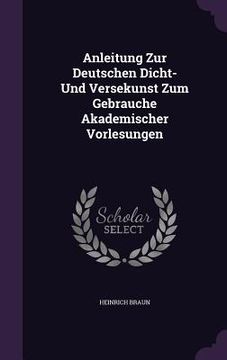 portada Anleitung Zur Deutschen Dicht- Und Versekunst Zum Gebrauche Akademischer Vorlesungen (en Inglés)