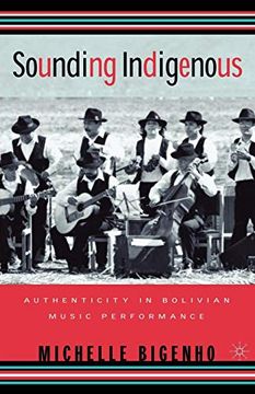 portada Sounding Indigenous: Authenticity in Bolivian Music Performance (en Inglés)