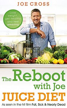 portada The Reboot with Joe Juice Diet - Lose weight, get healthy and feel amazing: As seen in the hit film 'Fat, Sick & Nearly Dead'