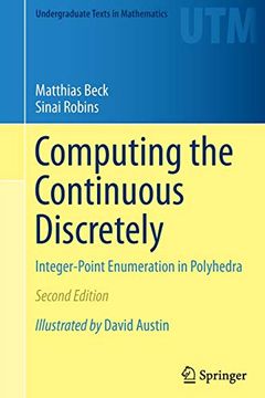 portada Computing the Continuous Discretely: Integer-Point Enumeration in Polyhedra (Undergraduate Texts in Mathematics) (in English)