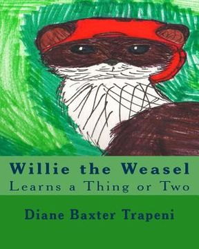 portada Willie the Weasel: Learns a Thing or Two (en Inglés)