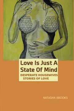 portada Love Is Just A State of Mind: Desperate Housewives Stories of Love (en Inglés)