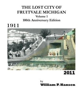 portada The Lost City of Fruitvale Michigan Volume1 100th Anniversary Edition (en Inglés)