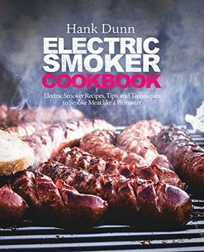 portada Electric Smoker Cookbook: Electric Smoker Recipes, Tips, and Techniques to Smoke Meat like a Pitmaster