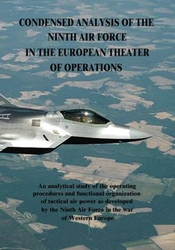 portada Condensed Analysis of the Ninth Air Force in the European Theater of Operations (USAF Warrior Studies)