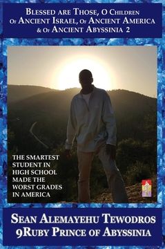 portada The Smartest Student in High School Made the Worst Grades in America: Blessed are Those o Children of Ancient Israel, Ancient America, Ancient Abyssinia 2 (2) (en Inglés)