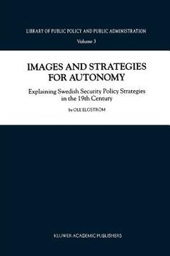 portada images and strategies for autonomy: explaining swedish security policy strategies in the 19th century (in English)