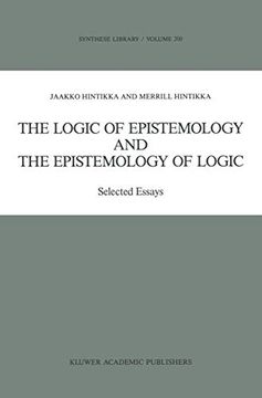 portada The Logic of Epistemology and the Epistemology of Logic: Selected Essays (Synthese Library, 200) (en Inglés)