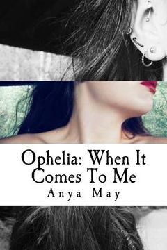 portada Ophelia: When It Comes To Me (en Inglés)