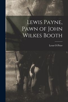 portada Lewis Payne, Pawn of John Wilkes Booth (in English)