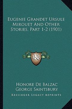 portada eugenie grandet ursule mirouet and other stories, part 1-2 (1901) (en Inglés)