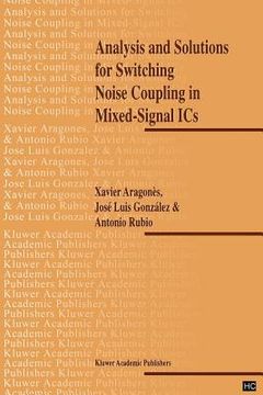 portada analysis and solutions for switching noise coupling in mixed-signal ics (en Inglés)