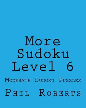portada More Sudoku Level 6: Moderate Sudoku Puzzles (in English)