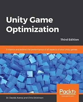 portada Unity Game Optimization: Enhance and Extend the Performance of all Aspects of Your Unity Games, 3rd Edition (in English)