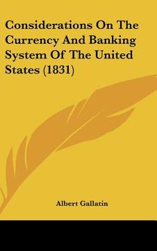 portada considerations on the currency and banking system of the united states (1831) (in English)