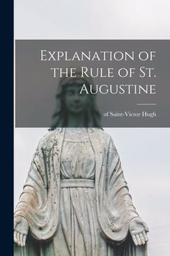 portada Explanation of the Rule of St. Augustine (en Inglés)