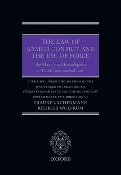 portada The law of Armed Conflict and the use of Force: The max Planck Encyclopedia of Public International law (Thematic) (in English)