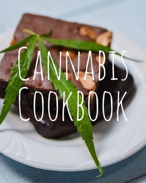 portada Cannabis Cookbook: Marijuana Recipe Book to Write In Your Weed-Infused Recipes (en Inglés)