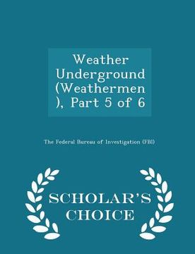 portada Weather Underground (Weathermen), Part 5 of 6 - Scholar's Choice Edition