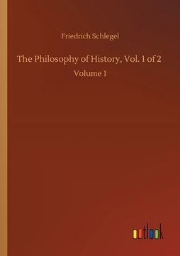 portada The Philosophy of History, Vol. 1 of 2: Volume 1 (en Inglés)