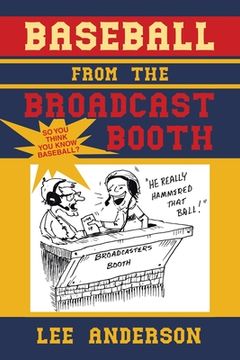 portada Baseball from the Broadcast Booth: So You Think You Know Baseball? (en Inglés)