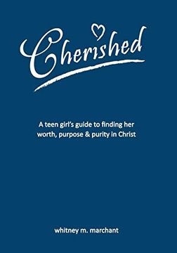 portada Cherished: A Teen Girl's Guide to Finding her Worth, Purpose, and Purity in Christ (en Inglés)