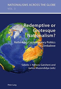 Redemptive or Grotesque Nationalism: Rethinking Contemporary Politics in Zimbabwe