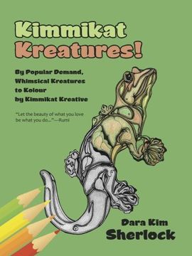 portada Kimmikat Kreatures! By Popular Demand, Whimsical Kreatures to Kolour by Kimmikat Kreative (in English)