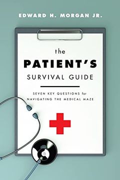 portada The Patient'S Survival Guide: Seven key Questions for Navigating the Medical Maze (en Inglés)