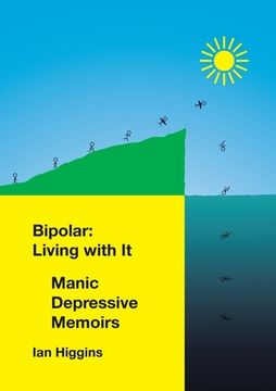 portada Bipolar: Living With it: Manic Depressive Memoirs (in English)