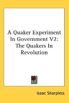 portada a quaker experiment in government v2: the quakers in revolution