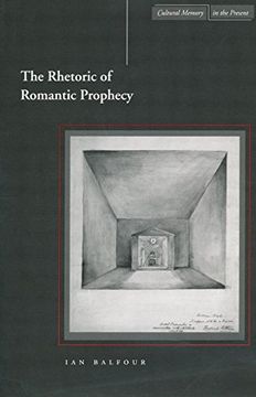portada The Rhetoric of Romantic Prophecy (Cultural Memory in the Present) (in English)