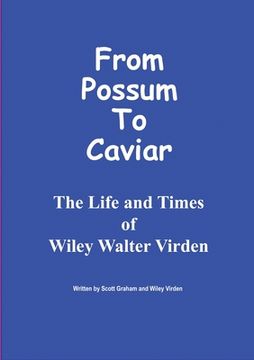 portada From Possum to Caviar: Life and Time of Wiley W. Virden